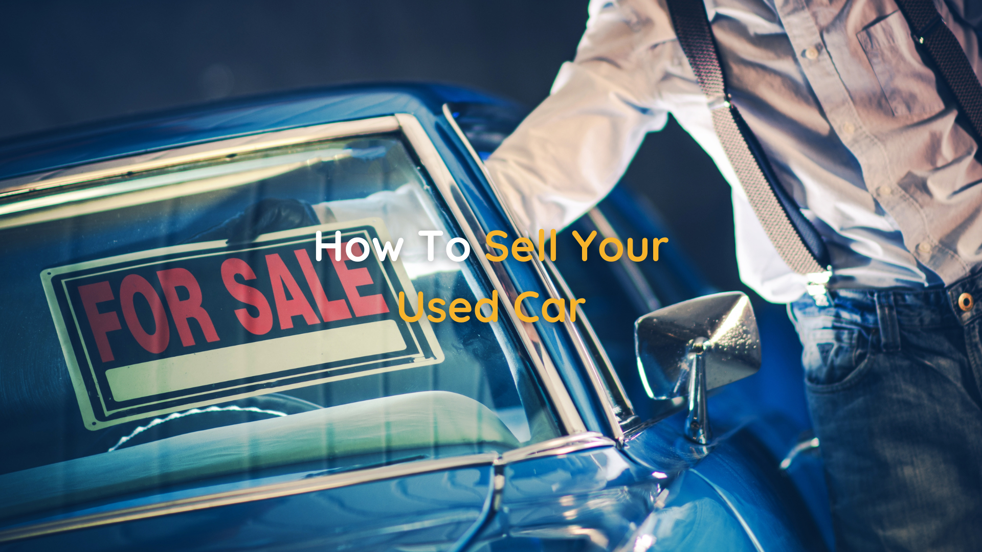 How To Sell Your Used Car