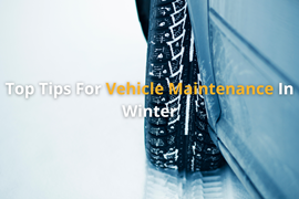 Top Tips for Vehicle Maintenance in Winter