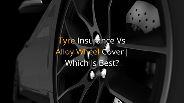 Tyre Insurance Vs Alloy Wheel Cover | Which Is Best?