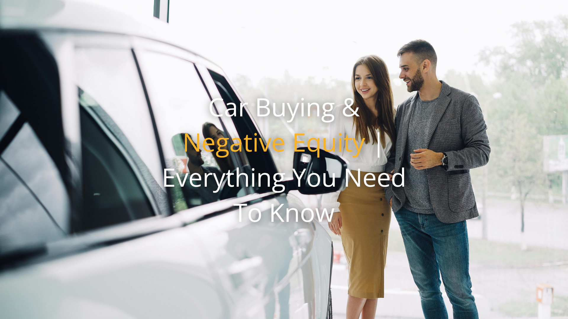 Car Buying & Negative Equity | Everything You Need To Know