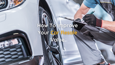 How To Improve Your Car Resale Value